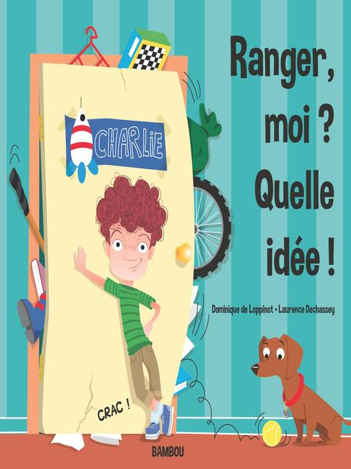 Title details for Ranger moi? Quelle idée ! by Dominique De Loppinot - Available